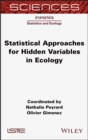 Image for Statistical Approaches for Hidden Variables in Ecology
