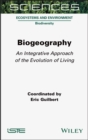 Image for Biogeography  : an integrative approach of the evolution of living