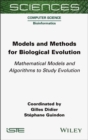 Image for Models and methods for biological evolution  : mathematical models and algorithms to study evolution