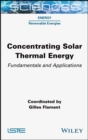Image for Concentrating solar thermal energy  : fundamentals and applications
