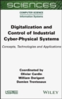 Image for Digitalization and control of industrial cyber-physical systems  : concepts, technologies and applications