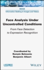 Image for Face Analysis Under Uncontrolled Conditions