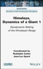 Image for Himalaya  : dynamics of a giant, geodynamic setting of the Himalayan rangeVolume 1