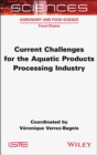 Image for Current challenges for the aquatic products processing industry