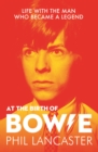 Image for At the birth of Bowie  : life with the man who became a legend
