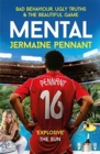 Image for Mental  : bad behaviour, ugly truths &amp; the beautiful game