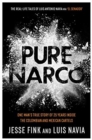 Image for Pure narco  : one man&#39;s true story of 25 years inside the Colombian and Mexican cartels