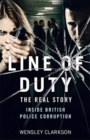 Image for Line of duty  : the real story of British police corruption