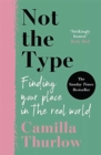 Image for Not the type  : finding your place in the real world