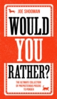 Image for Would You Rather?: The Perfect Family Game Book For Kids (6-12) and Grown-Up Kids Alike! Filled With Hilarious Choices, Mind-Blowing Situations and Ridiculous Challenges