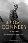 Image for Sir Sean Connery - The Definitive Biography: 1930 - 2020