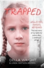 Image for Trapped  : neglected, abused, betrayed