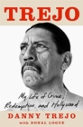 Image for Trejo  : my life of crime, redemption, and Hollywood