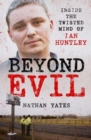 Image for Beyond evil  : inside the twisted mind of Ian Huntley