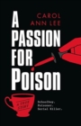 Image for A Passion for Poison : Schoolboy. Poisoner. Serial Killer.