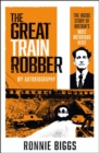 Image for The Great Train Robber: My Autobiography