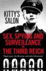 Image for Kitty&#39;s salon  : sex, spying and surveillance in the Third Reich