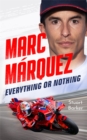 Image for Marc Marquez: Everything or Nothing