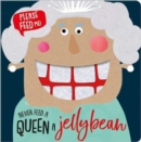 Image for Never feed a queen a jellybean