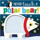 Image for Never Touch a Polar Bear