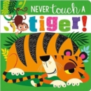Image for Never touch a tiger!
