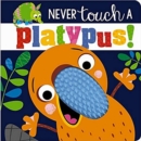 Image for NEVER TOUCH A PLATYPUS