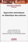 Image for Approches Semiotiques En Didactique Des Sciences