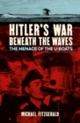 Image for Hitler&#39;s War Beneath the Waves