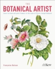 Image for The botanical artist  : learn to draw and paint flowers in the style of Pierre-Joseph Redoutâe