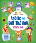 Image for Brain Boosters: Adding and Subtracting Activity Book