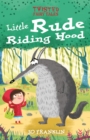 Image for Twisted Fairy Tales: Little Rude Riding Hood