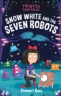 Image for Twisted Fairy Tales: Snow White and the Seven Robots