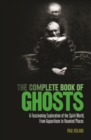 Image for The complete book of ghosts: a fascinating exploration of the spirit world, from apparitions to haunted places