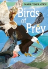 Image for Make Your Own Birds of Prey : Includes Four Amazing Press-out Models