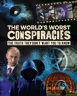 Image for The world&#39;s worst conspiracies  : the truth they don&#39;t want you to know