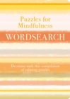 Image for Puzzles for Mindfulness Wordsearch : De-stress with this Compilation of Calming Puzzles