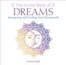 Image for The pocket book of dreams  : interpreting and guiding your dreamworld