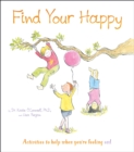 Image for Find Your Happy : Activities to help when you&#39;re feeling sad