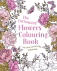 Image for The Enchanting Flowers Colouring Book