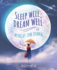 Image for Sleep Well, Dream Well: My Night-time Journal