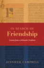 Image for In search of friendship  : lessons from a monastic tradition