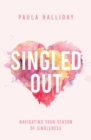 Image for Singled out  : navigating your season of singleness