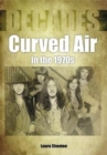 Image for Curved Air in the 1970s (Decades)