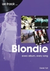 Image for Blondie On Track : Every Album, Every Song