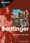 Image for Badfinger On Track : Every Album, Every Song