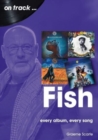Image for Fish On Track : Every Album, Every Song