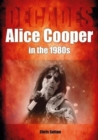 Image for Alice Cooper in the 1980s (Decades)