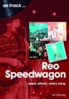 Image for REO Speedwagon On Track : Every Album, Every Song