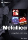 Image for Metallica On Track : Every Album, Every Song