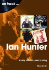 Image for Ian Hunter On Track : Every Album, Every Song